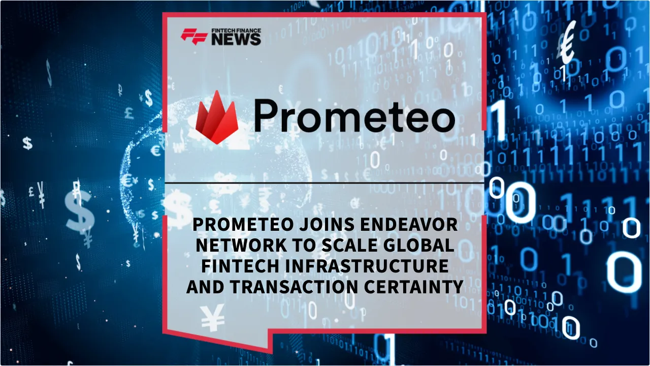 Press Release: Prometeo Joins Endeavor Network to Scale Global Fintech Infrastructure and Transaction Certainty | Featured Image by FF News