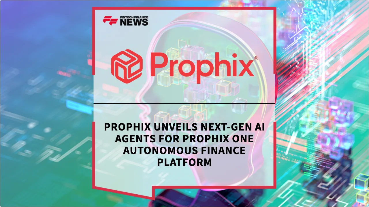 Press Release: Prophix Unveils Next-Gen AI Agents for Prophix One Autonomous Finance Platform | Featured Image by FF News