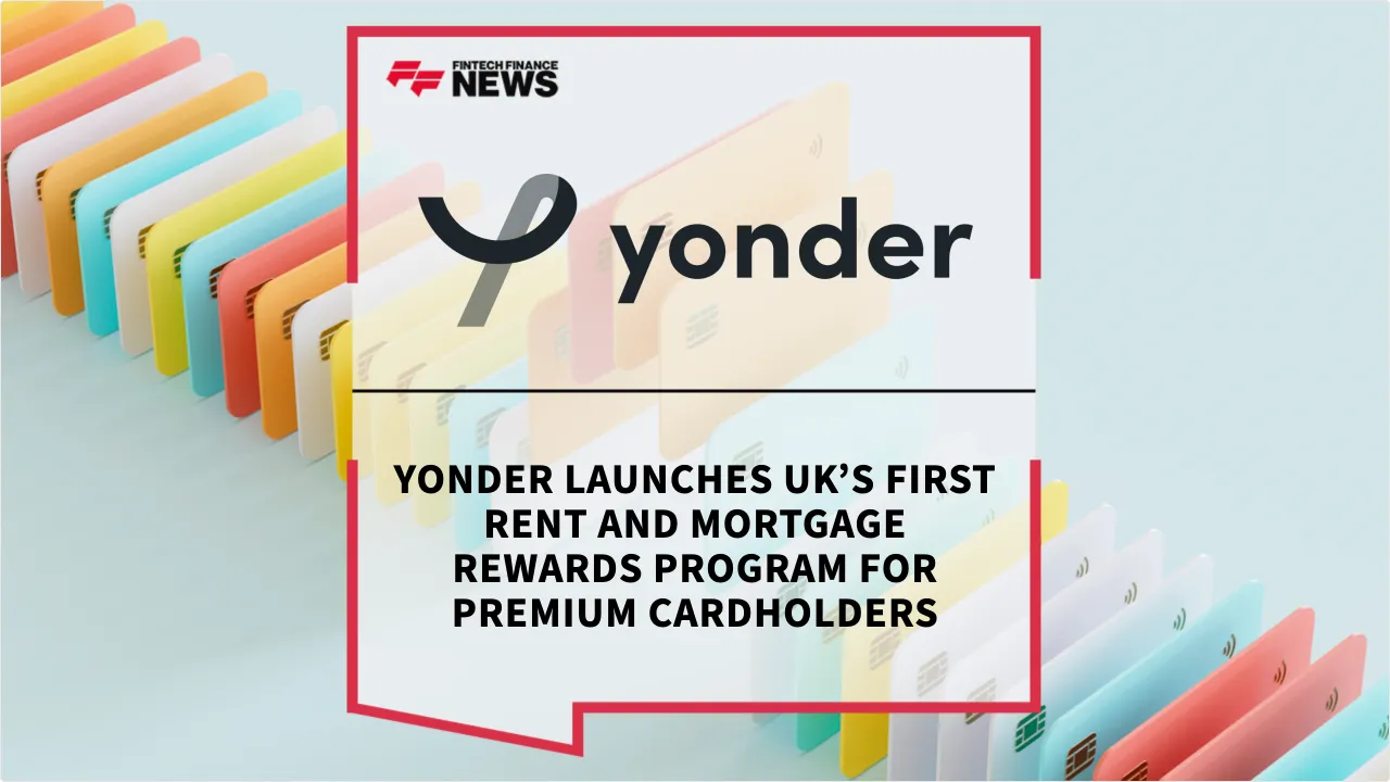 Press Release: Yonder Launches UK’s First Rent and Mortgage Rewards Program for Premium Cardholders | Featured Image by FF News