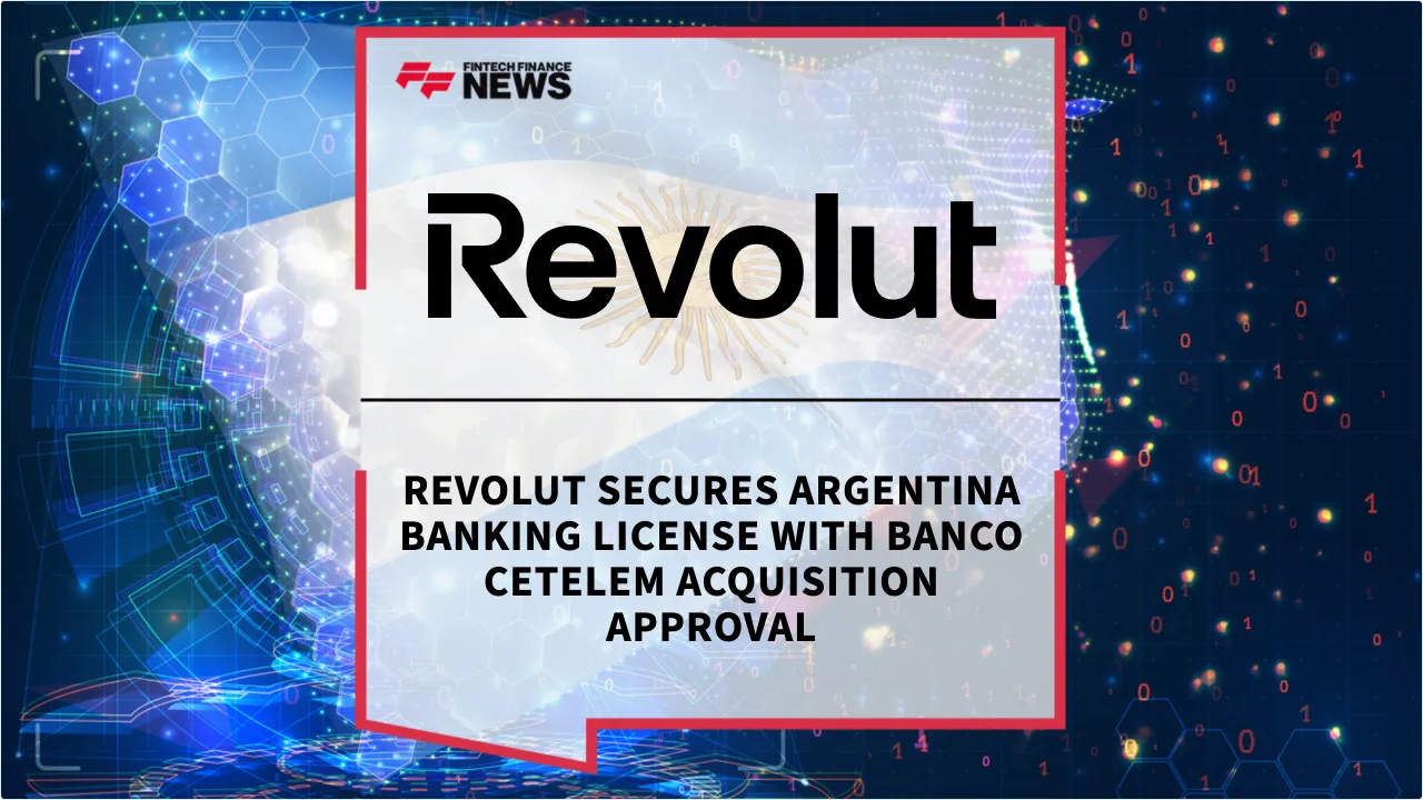 Press Release: Revolut Secures Argentina Banking License with Banco Cetelem Acquisition Approval | Featured Image by FF News