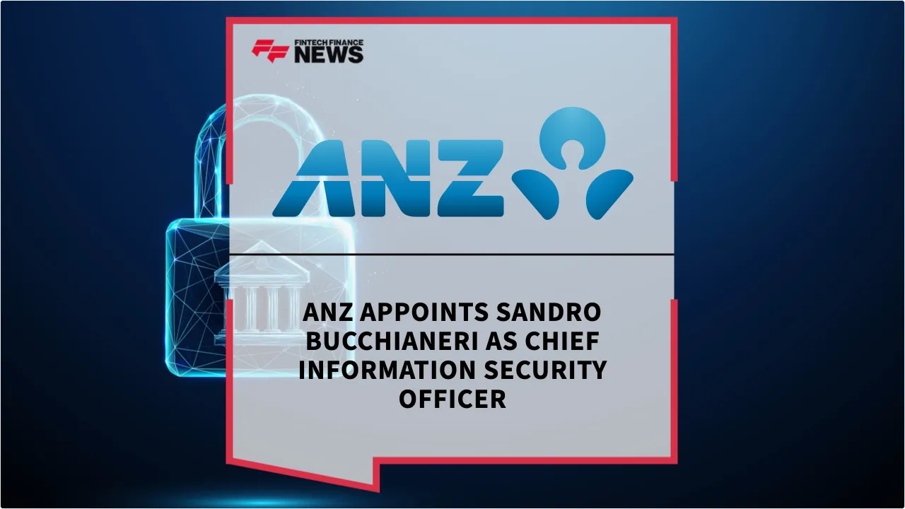 Press Release: ANZ Appoints Sandro Bucchianeri as Chief Information Security Officer | Featured Image by FF News