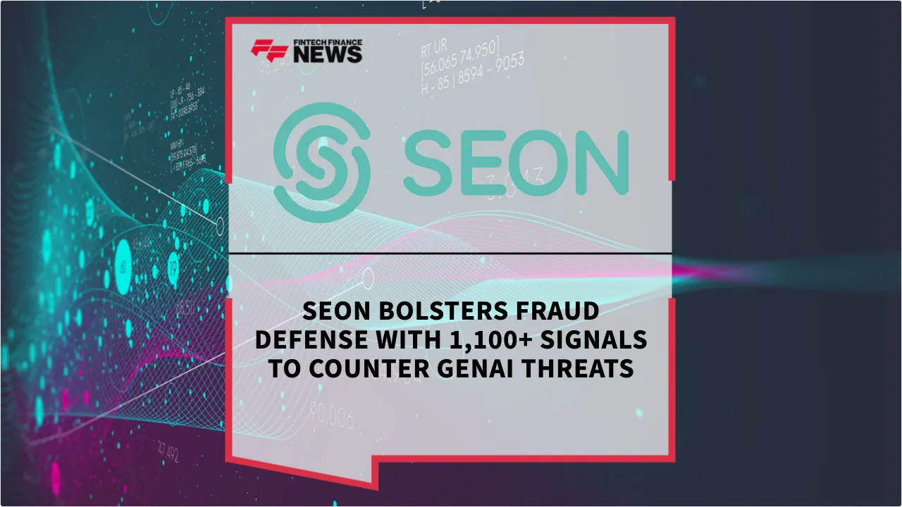 Press Release: SEON Bolsters Fraud Defense with 1,100+ Signals to Counter GenAI Threats | Featured Image by FF News