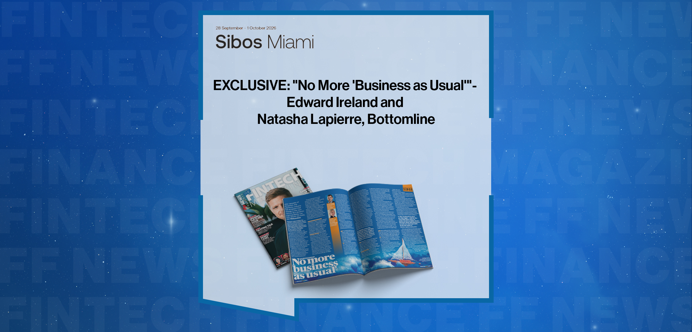 Press Release: EXCLUSIVE: "No More 'Business as Usual'"- Edward Ireland and Natasha Lapierre, Bottomline in Discover Sibos | Featured Image by FF News