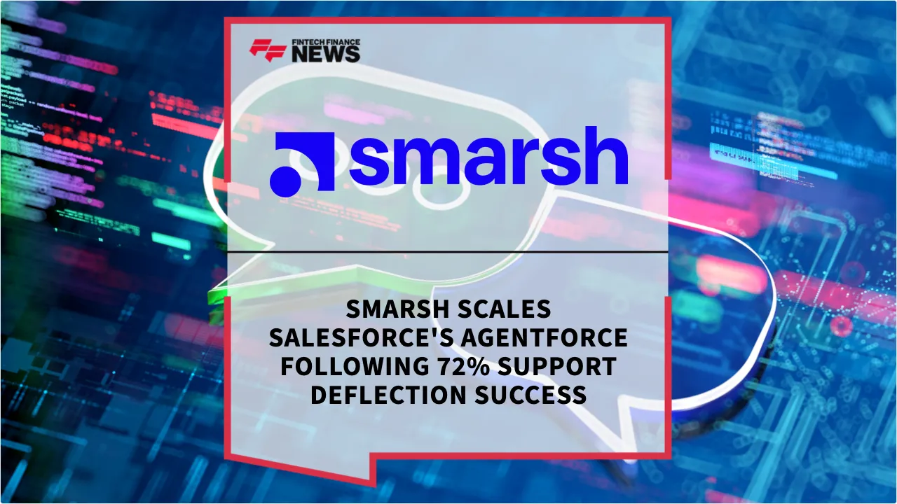 Press Release: Smarsh Scales Salesforce's Agentforce Following 72% Support Deflection Success | Featured Image by FF News