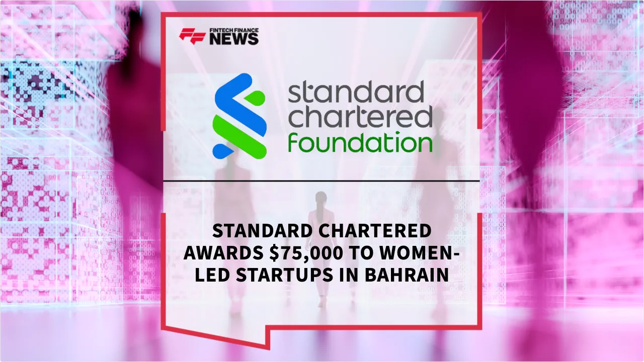 Press Release: Standard Chartered Awards $75,000 to Women-Led Startups in Bahrain | Featured Image by FF News