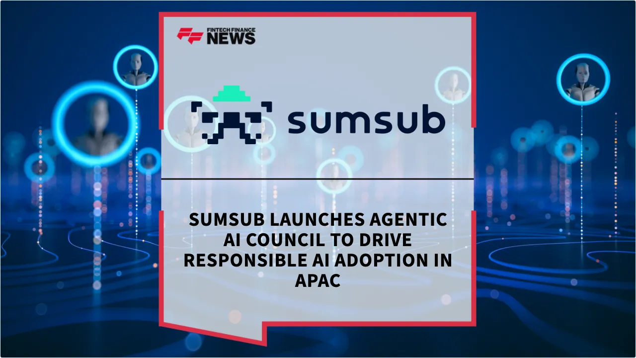 Press Release: Sumsub Launches Agentic AI Council to Drive Responsible AI Adoption in APAC | Featured Image by FF News