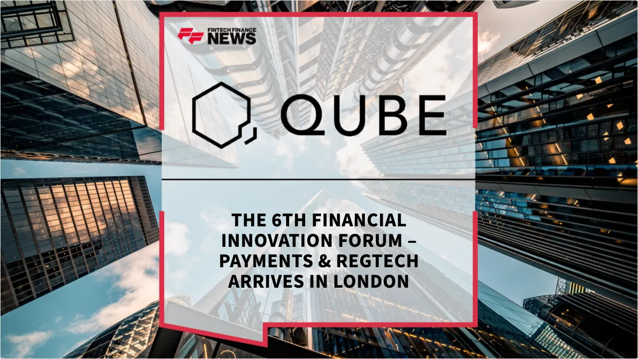 Press Release: The 6th Financial Innovation Forum – Payments & RegTech Arrives in London | Featured Image by FF News