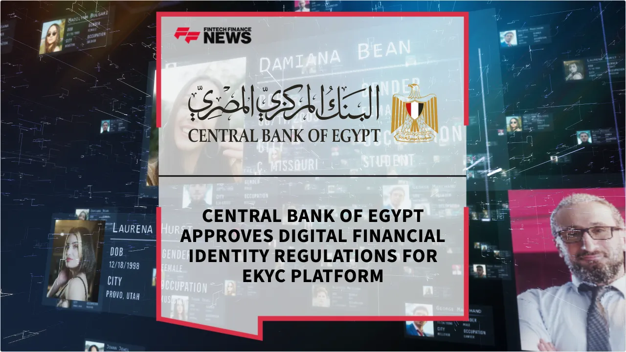 Press Release: Central Bank of Egypt Approves Digital Financial Identity Regulations for eKYC Platform | Featured Image by FF News