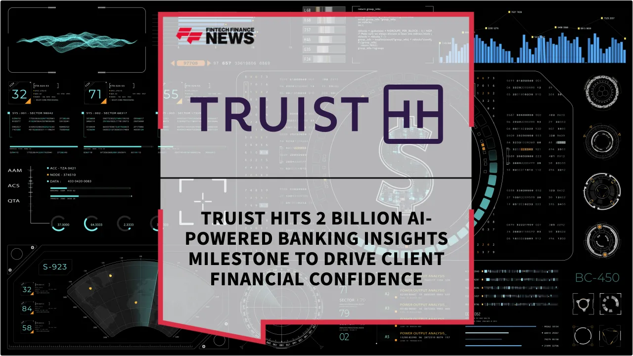 Press Release: Truist Hits 2 Billion AI-Powered Banking Insights Milestone to Drive Client Financial Confidence | Featured Image by FF News