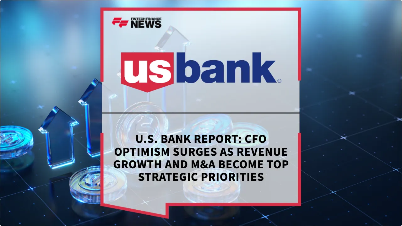 Press Release: U.S. Bank Report: CFO Optimism Surges as Revenue Growth and M&A Become Top Strategic Priorities | Featured Image by FF News