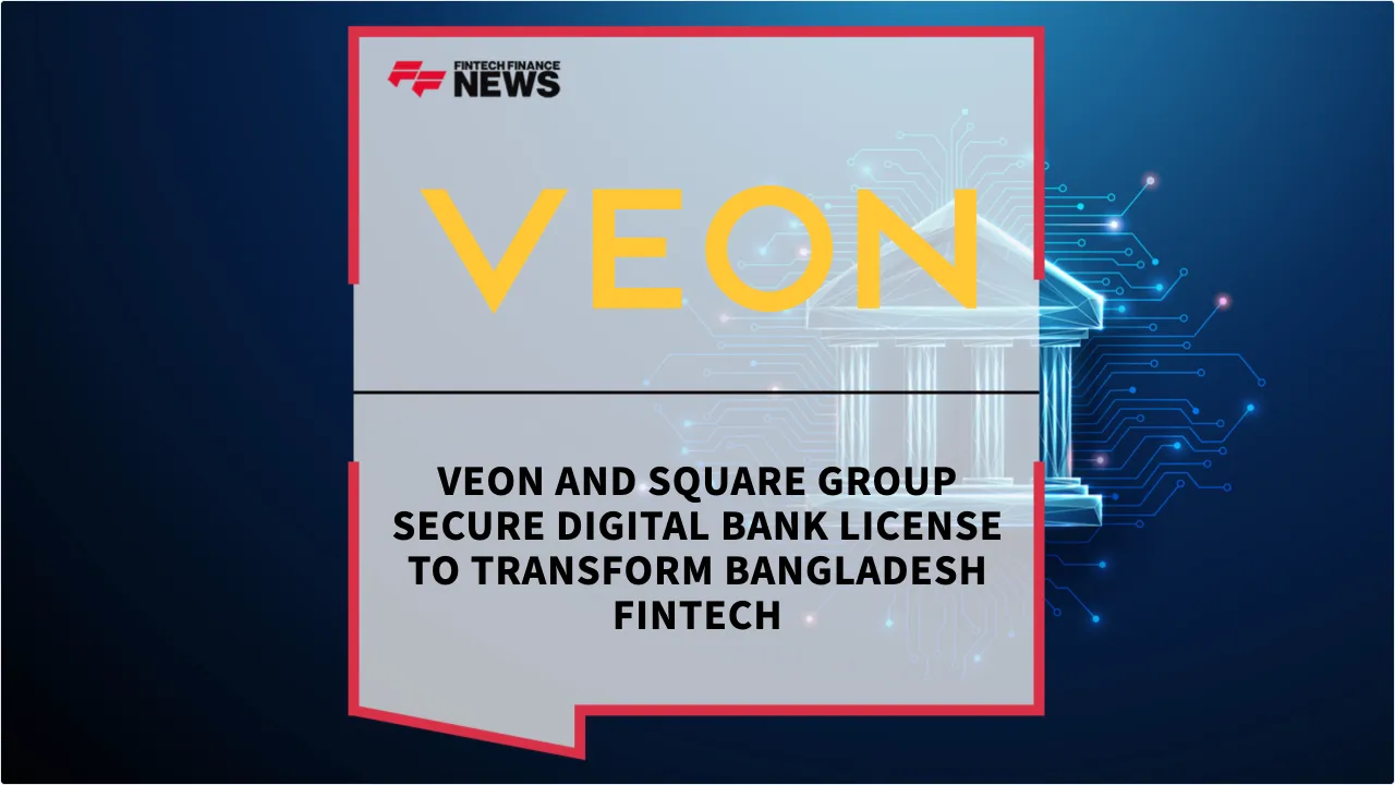 Press Release: VEON and Square Group Secure Digital Bank License to Transform Bangladesh Fintech | Featured Image by FF News