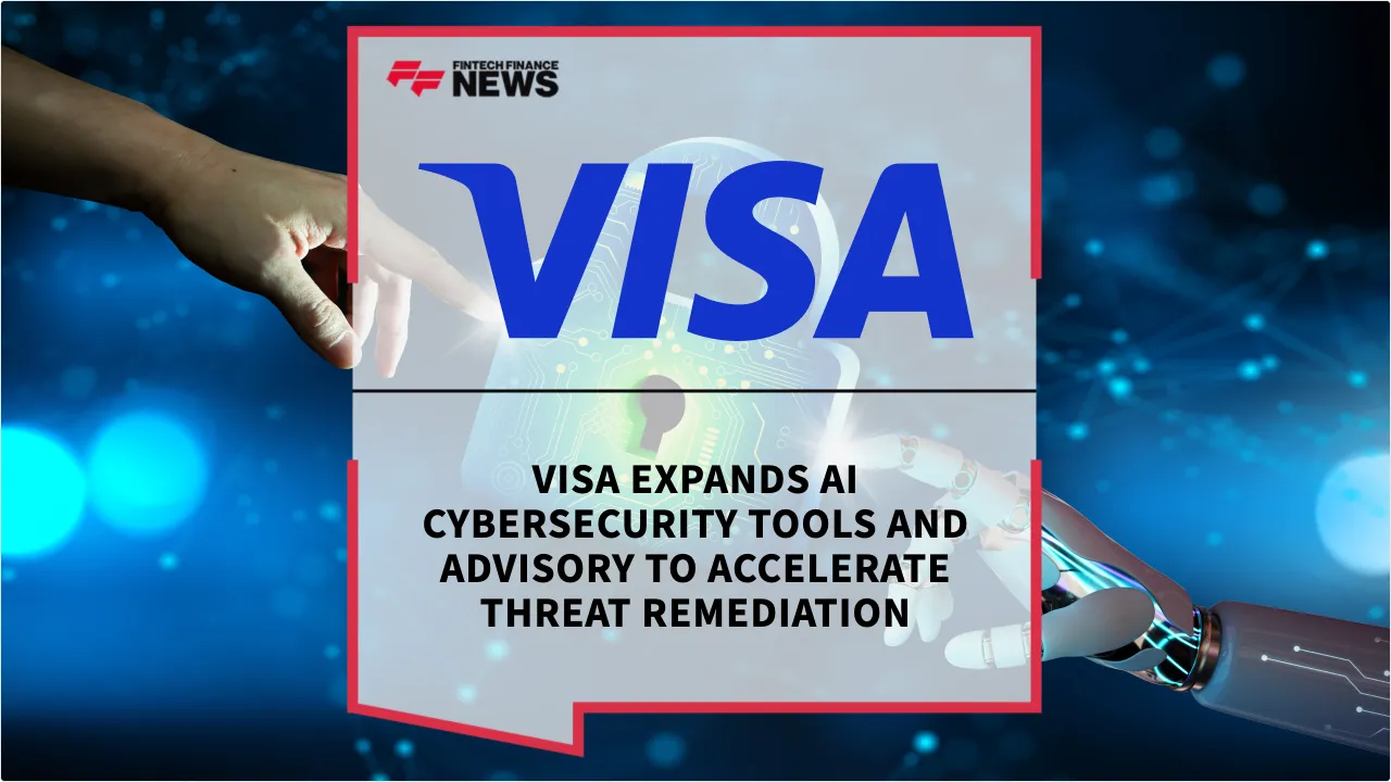 Press Release: Visa Expands AI Cybersecurity Tools and Advisory to Accelerate Threat Remediation | Featured Image by FF News