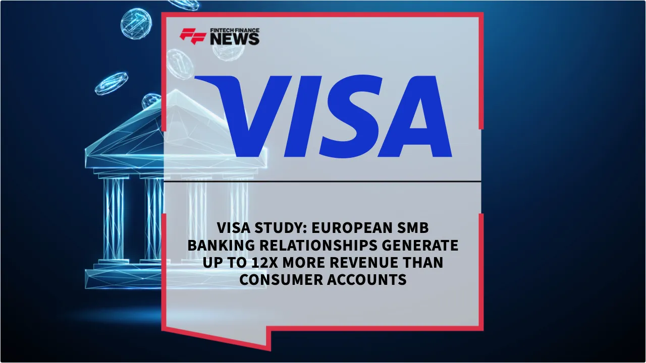 Press Release: Visa Study: European SMB Banking Relationships Generate Up to 12x More Revenue Than Consumer Accounts | Featured Image by FF News