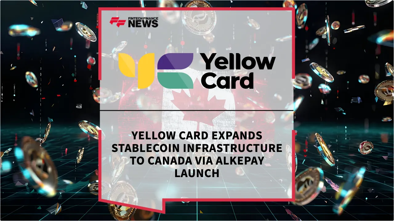 Press Release: Yellow Card Expands Stablecoin Infrastructure to Canada via Alkepay Launch | Featured Image by FF News