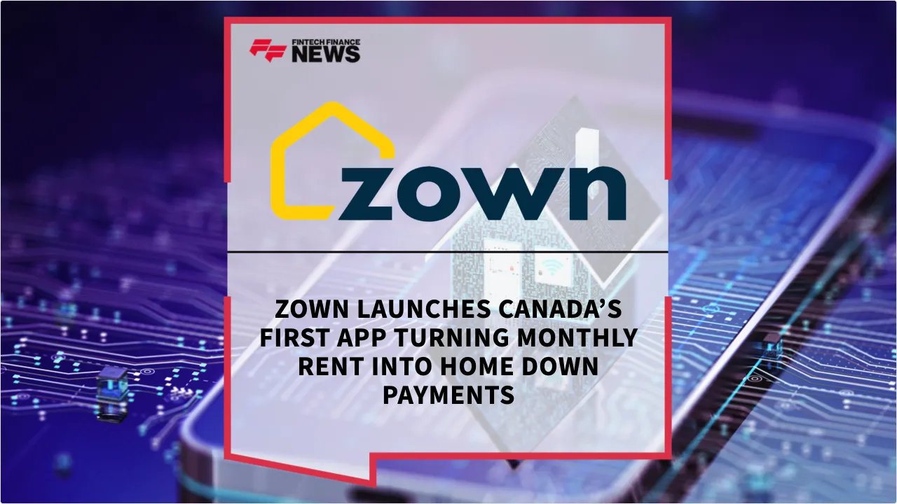 Press Release: Zown Launches Canada’s First App Turning Monthly Rent into Home Down Payments | Featured Image by FF News