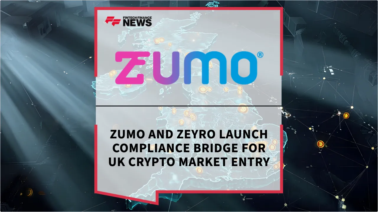 Press Release: Zumo and Zeyro Launch Compliance Bridge for UK Crypto Market Entry | Featured Image by FF News