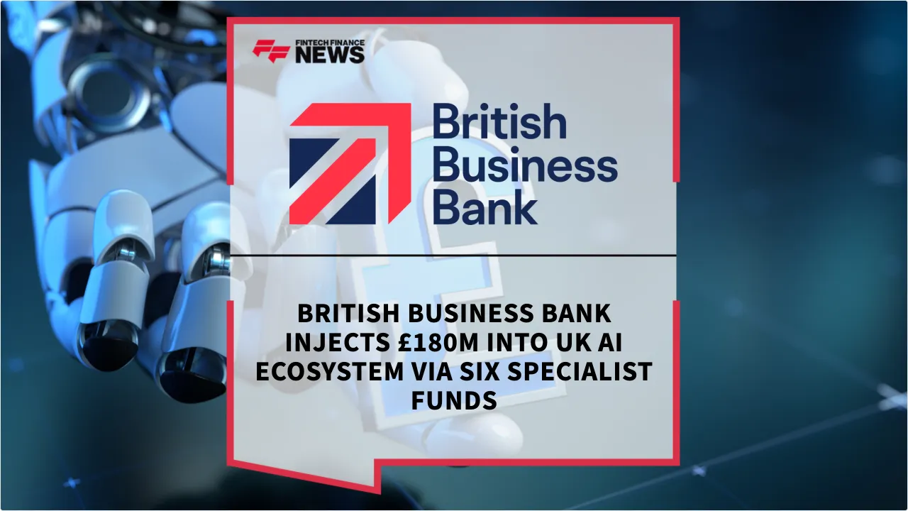 Press Release: British Business Bank Injects £180m into UK AI Ecosystem via Six Specialist Funds | Featured Image by FF News