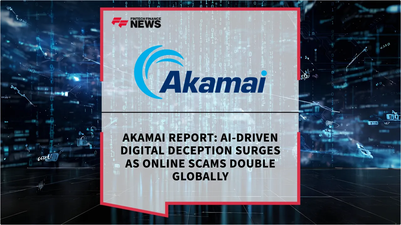 Press Release: Akamai Report: AI-Driven Digital Deception Surges as Online Scams Double Globally | Featured Image by FF News