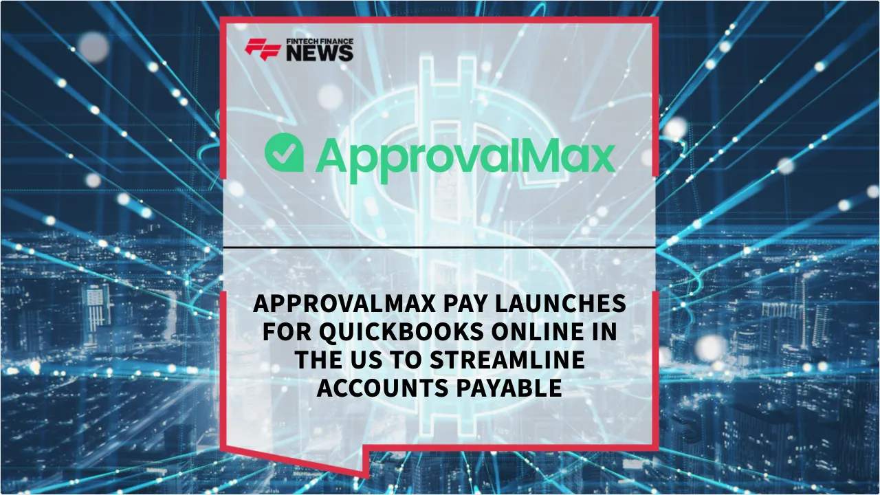 Press Release: ApprovalMax Pay Launches for QuickBooks Online in the US to Streamline Accounts Payable | Featured Image by FF News
