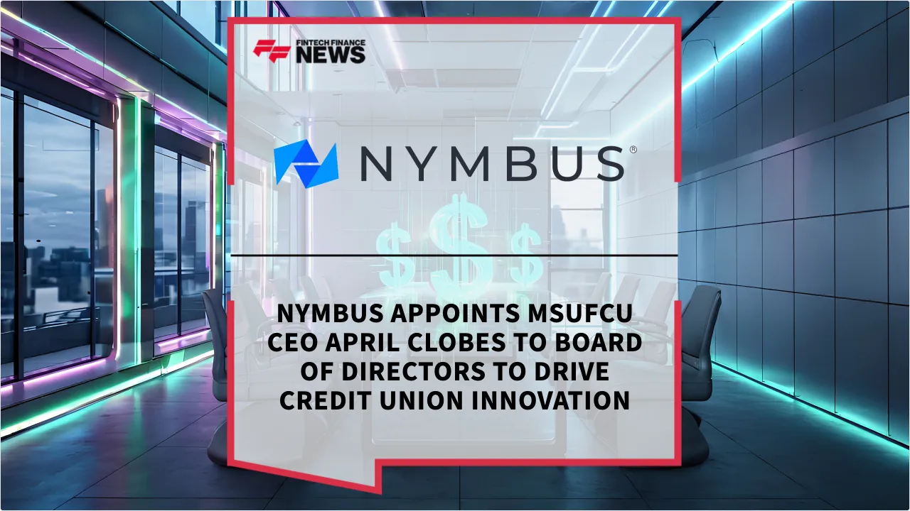 Press Release: Nymbus Appoints MSUFCU CEO April Clobes to Board of Directors to Drive Credit Union Innovation | Featured Image by FF News