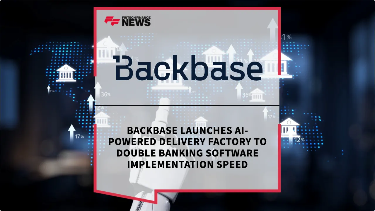 Press Release: Backbase Launches AI-Powered Delivery Factory to Double Banking Software Implementation Speed | Featured Image by FF News