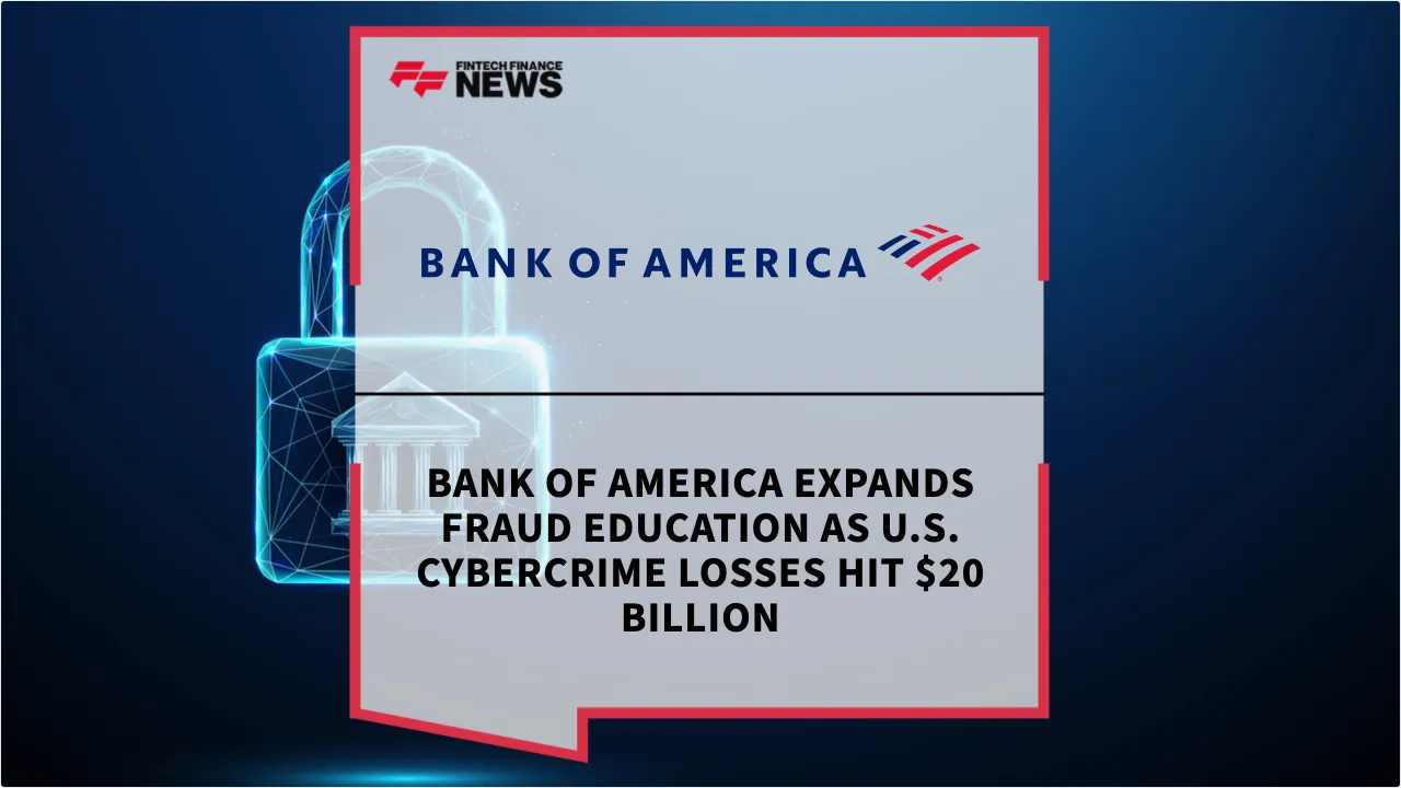 Press Release: Bank of America Expands Fraud Education as U.S. Cybercrime Losses Hit $20 Billion | Featured Image by FF News