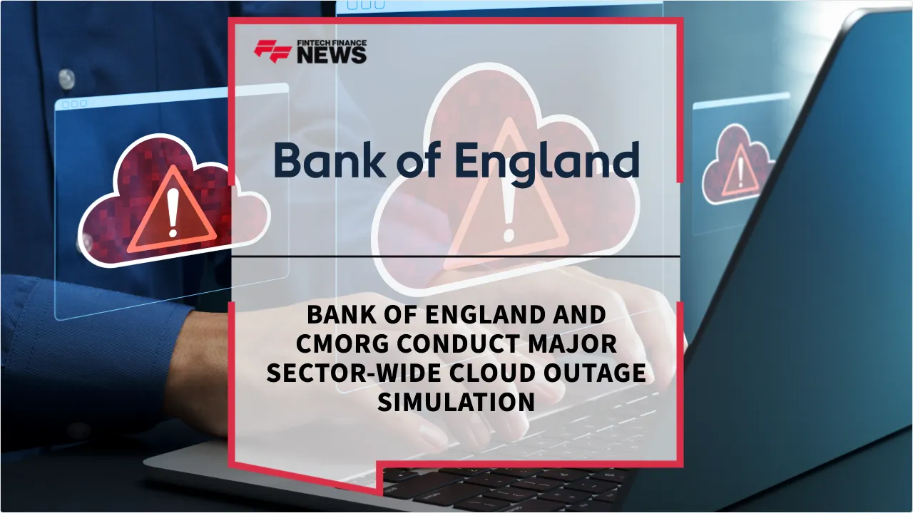 Press Release: Bank of England and CMORG Conduct Major Sector-Wide Cloud Outage Simulation | Featured Image by FF News