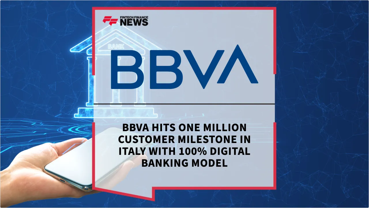 Press Release: BBVA Hits One Million Customer Milestone in Italy with 100% Digital Banking Model | Featured Image by FF News