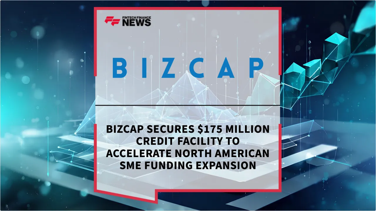 Press Release: Bizcap Secures $175 Million Credit Facility to Accelerate North American SME Funding Expansion | Featured Image by FF News
