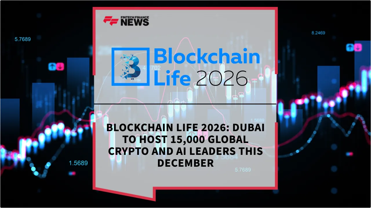 Press Release: Blockchain Life 2026: Dubai to Host 15,000 Global Crypto and AI Leaders This December | Featured Image by FF News