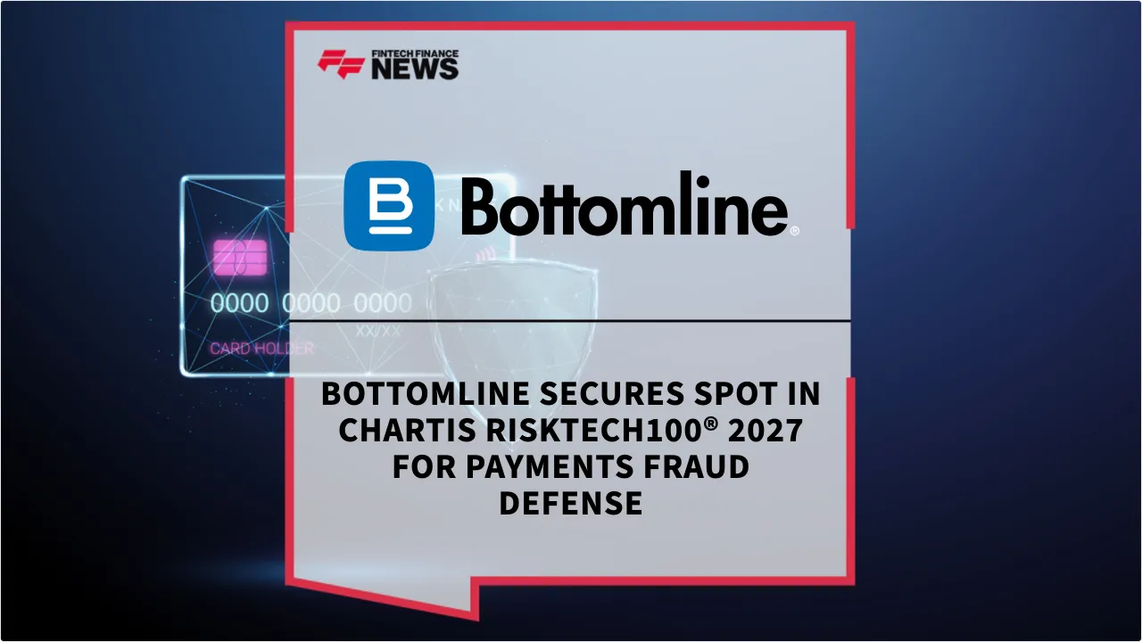 Press Release: Bottomline Secures Spot in Chartis RiskTech100® 2027 for Payments Fraud Defense | Featured Image by FF News