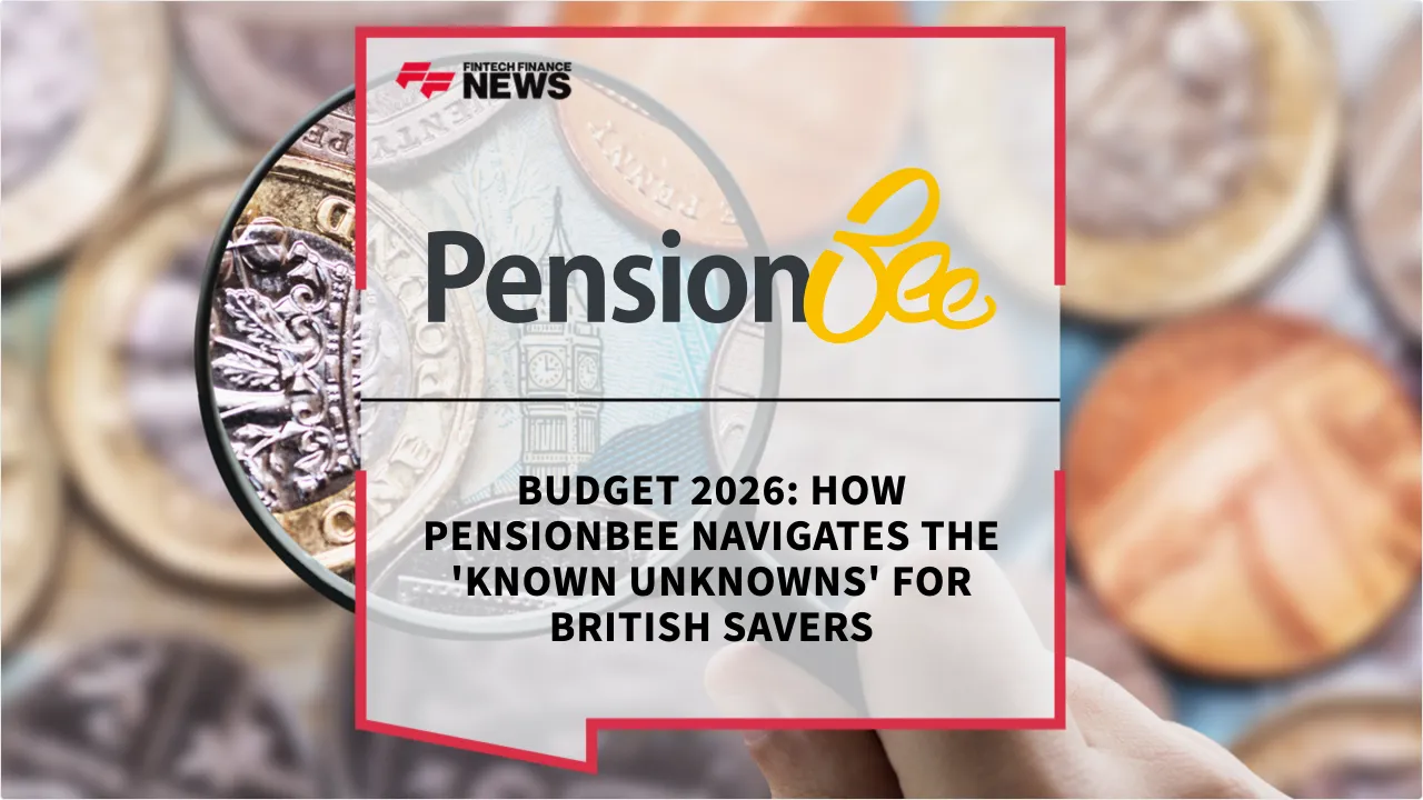 Press Release: Budget 2026: How PensionBee Navigates the 'Known Unknowns' for British Savers | Featured Image by FF News