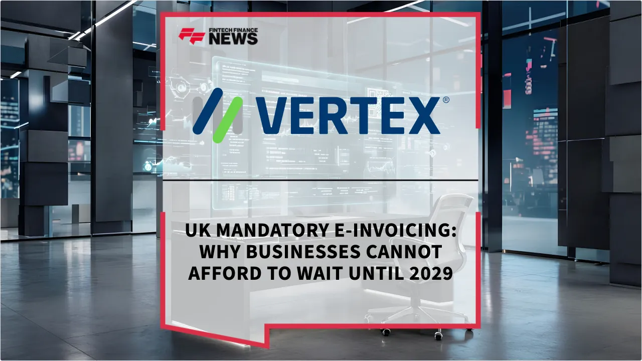 Press Release: UK Mandatory E-Invoicing: Why Businesses Cannot Afford to Wait Until 2029 | Featured Image by FF News