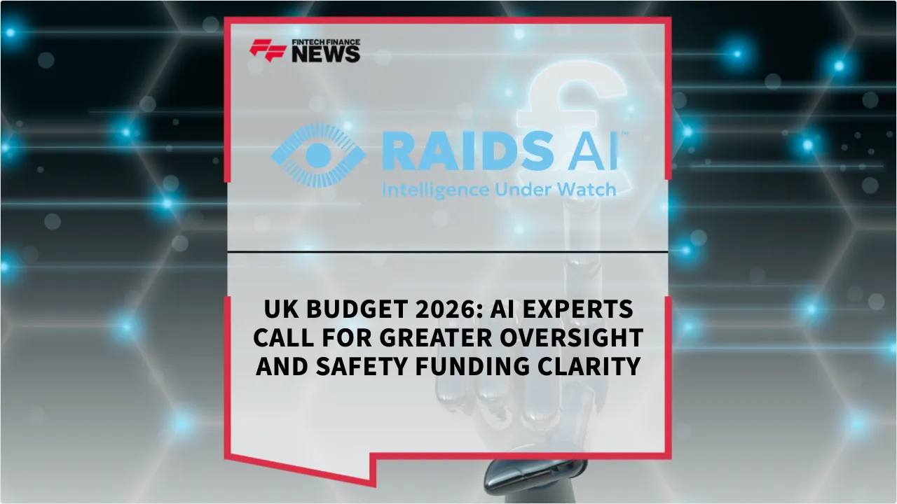 Press Release: UK Budget 2026: AI Experts Call for Greater Oversight and Safety Funding Clarity | Featured Image by FF News