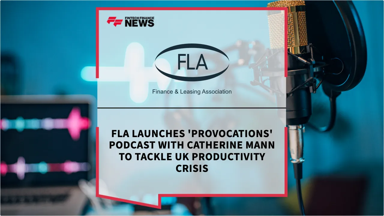 Press Release: FLA Launches 'Provocations' Podcast with Catherine Mann to Tackle UK Productivity Crisis | Featured Image by FF News