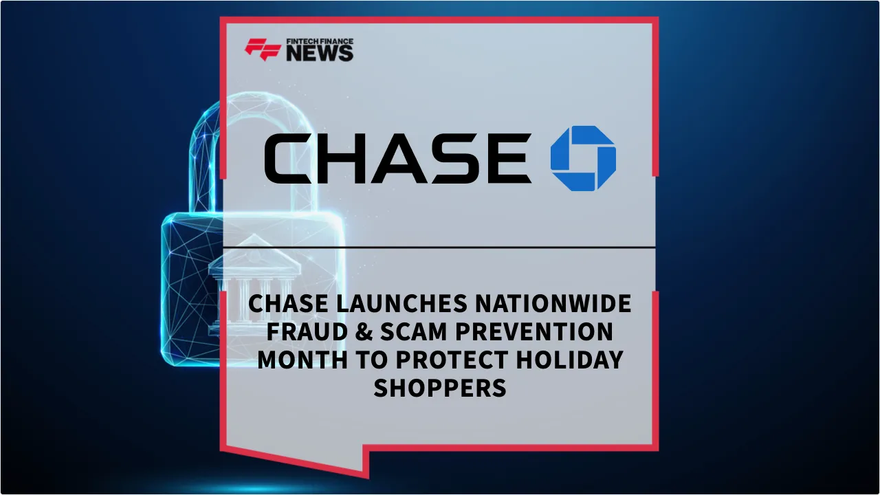 Press Release: Chase Launches Nationwide Fraud & Scam Prevention Month to Protect Holiday Shoppers | Featured Image by FF News