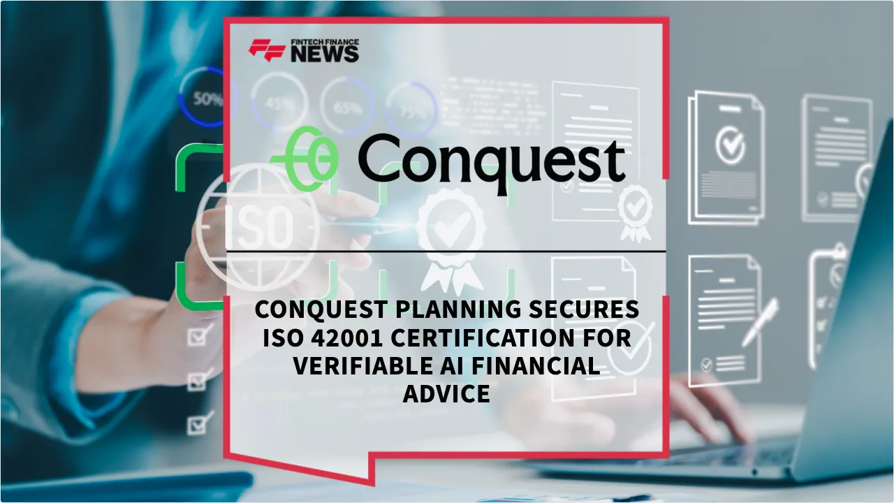 Press Release: Conquest Planning Secures ISO 42001 Certification for Verifiable AI Financial Advice | Featured Image by FF News