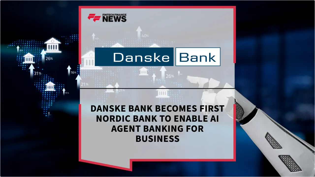 Press Release: Danske Bank Becomes First Nordic Bank to Enable AI Agent Banking for Business | Featured Image by FF News