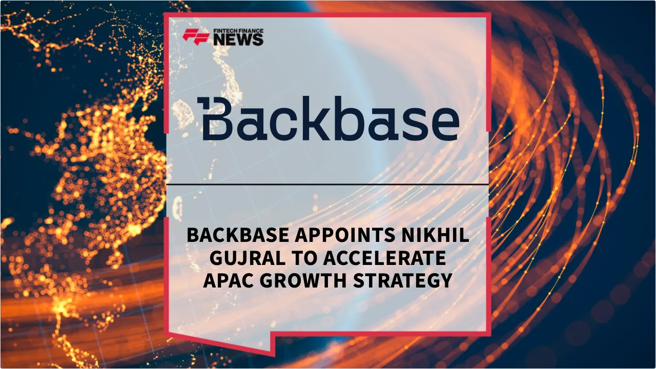 Press Release: Backbase Appoints Nikhil Gujral to Accelerate APAC Growth Strategy | Featured Image by FF News