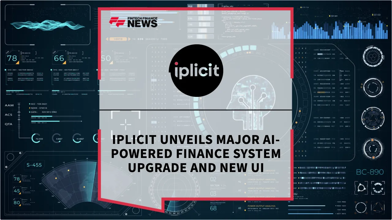 Press Release: iplicit Unveils Major AI-Powered Finance System Upgrade and New UI | Featured Image by FF News