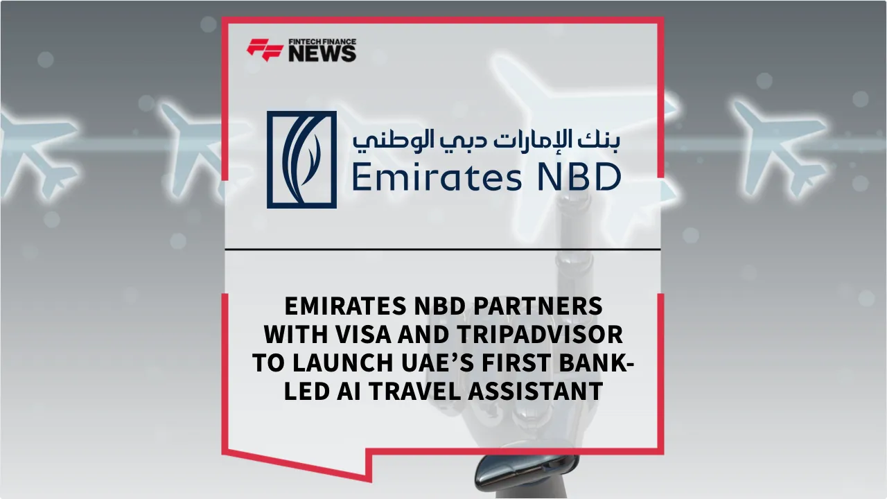 Press Release: Emirates NBD Partners with Visa and Tripadvisor to Launch UAE’s First Bank-Led AI Travel Assistant | Featured Image by FF News