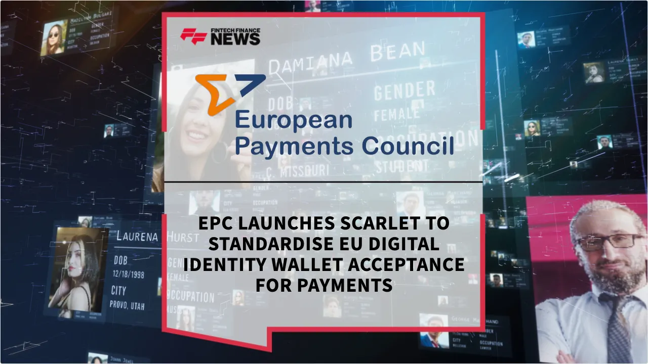 Press Release: EPC Launches SCARLET to Standardise EU Digital Identity Wallet Acceptance for Payments | Featured Image by FF News