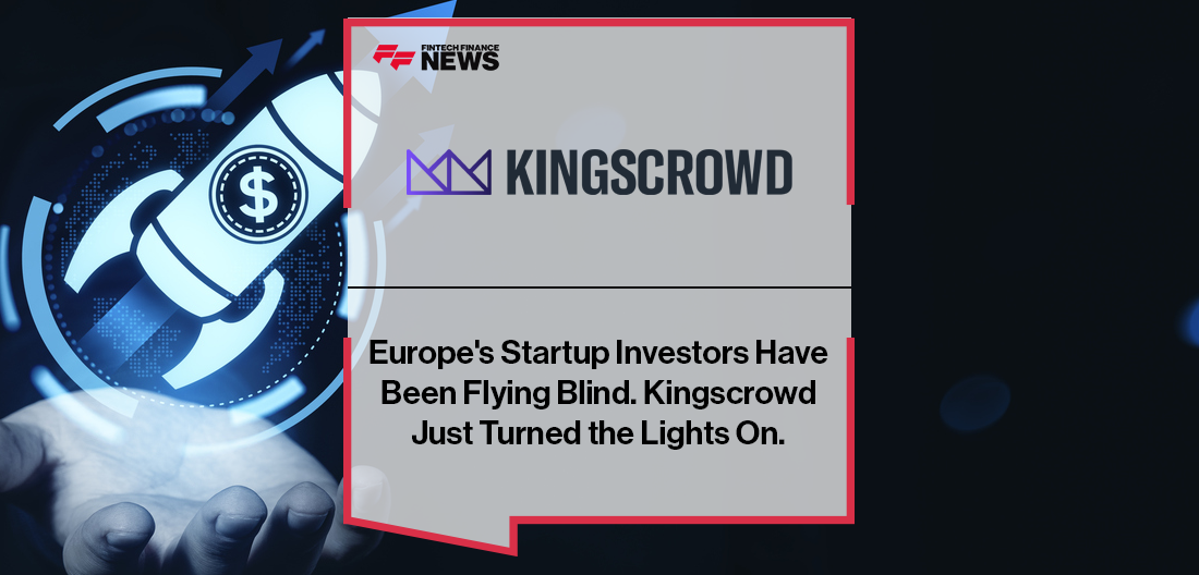 Press Release: Europe's Startup Investors Have Been Flying Blind. Kingscrowd Just Turned the Lights On. | Featured Image by FF News
