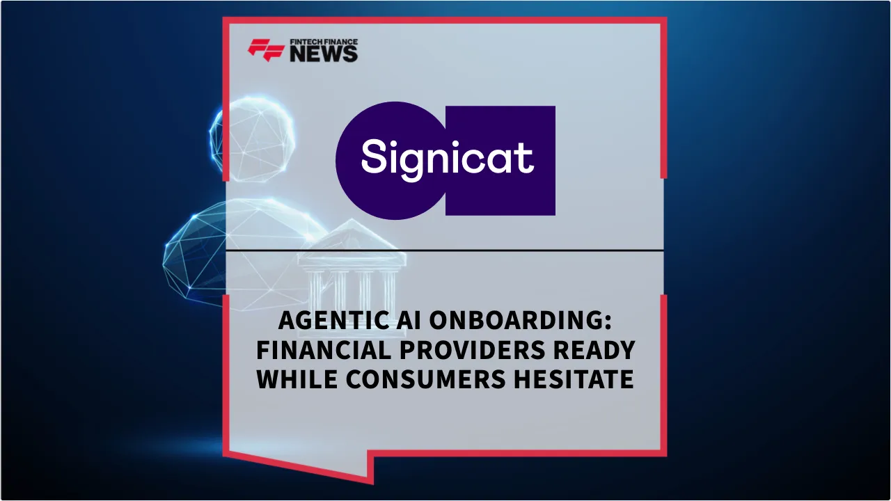 Press Release: Agentic AI Onboarding: Financial Providers Ready While Consumers Hesitate | Featured Image by FF News