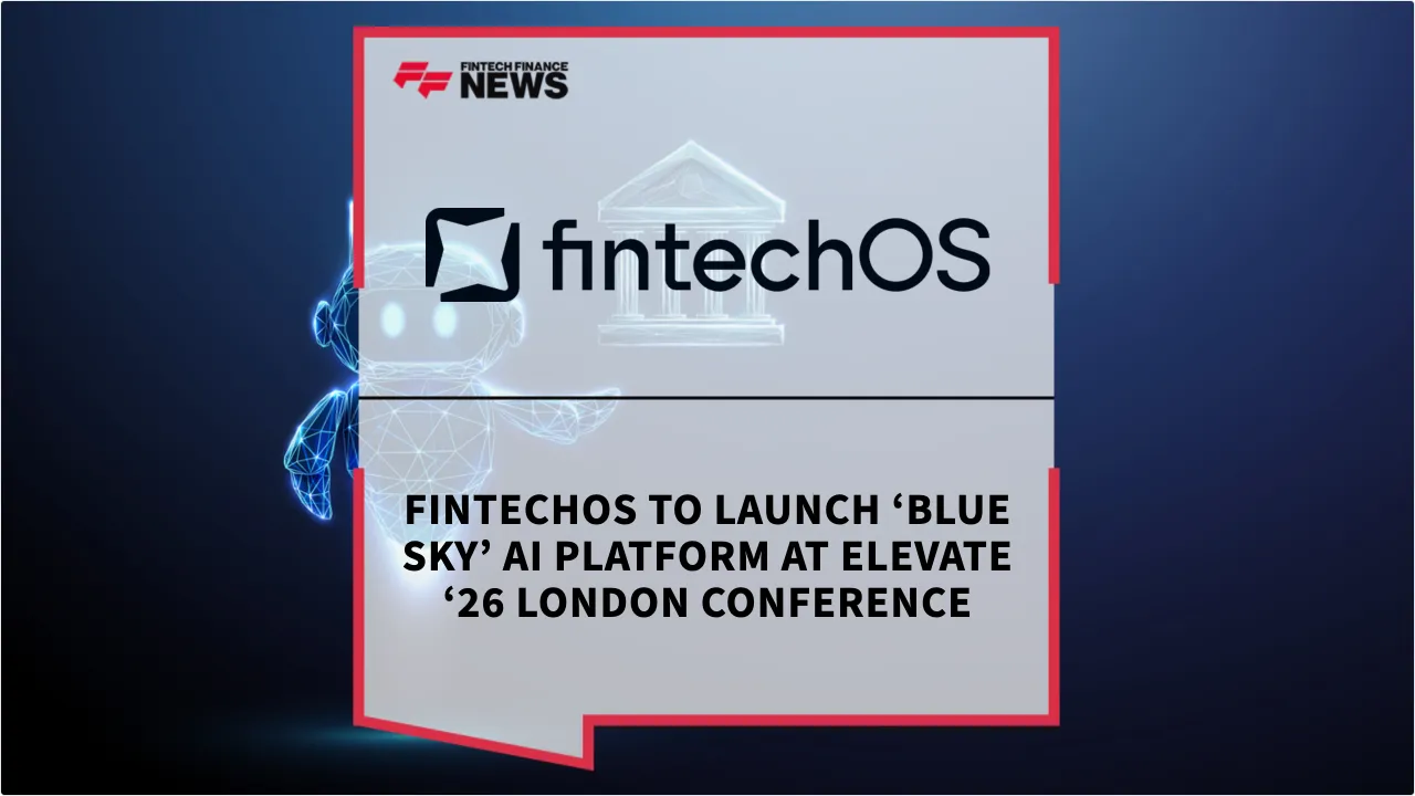 Press Release: FintechOS to Launch ‘Blue Sky’ AI Platform at Elevate ‘26 London Conference | Featured Image by FF News