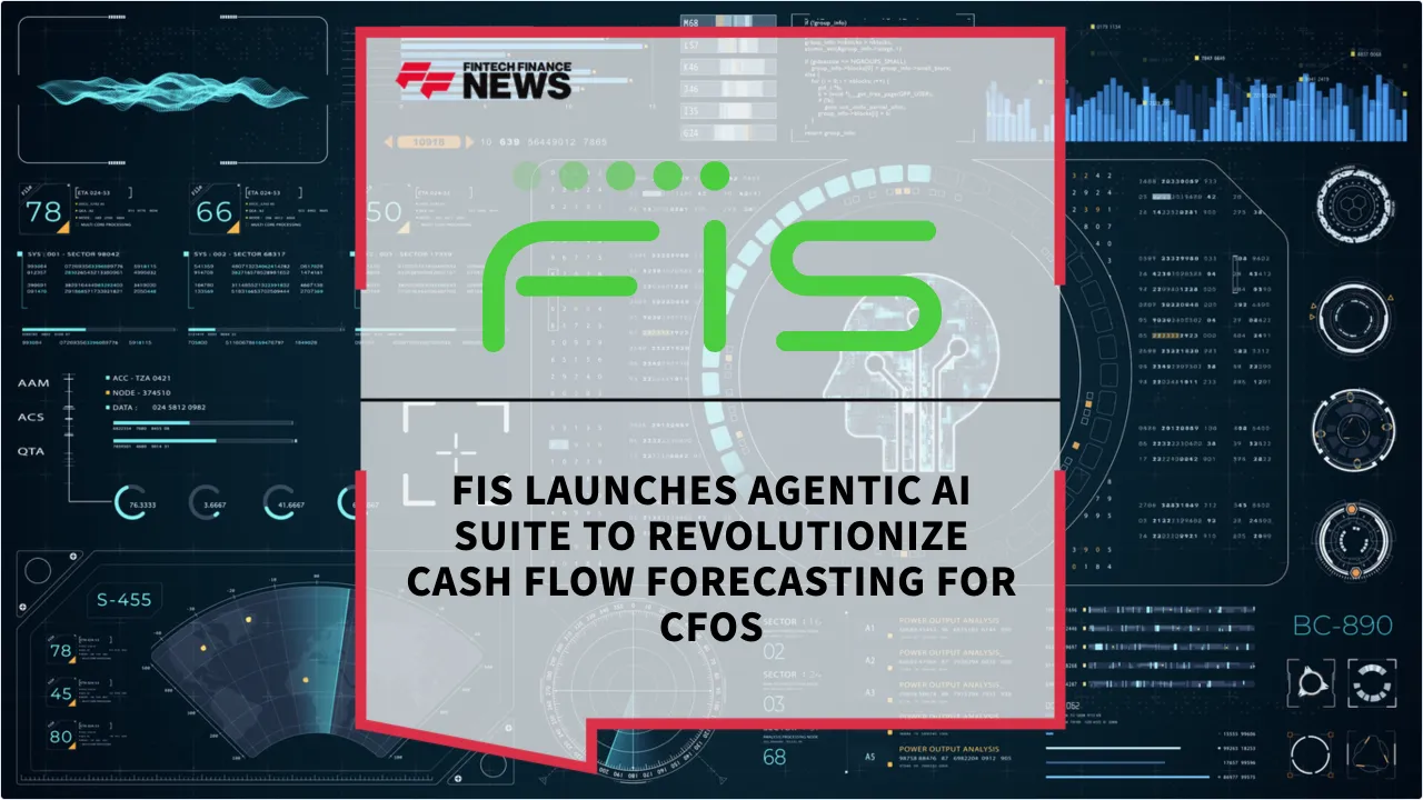 Press Release: FIS Launches Agentic AI Suite to Revolutionize Cash Flow Forecasting for CFOs | Featured Image by FF News