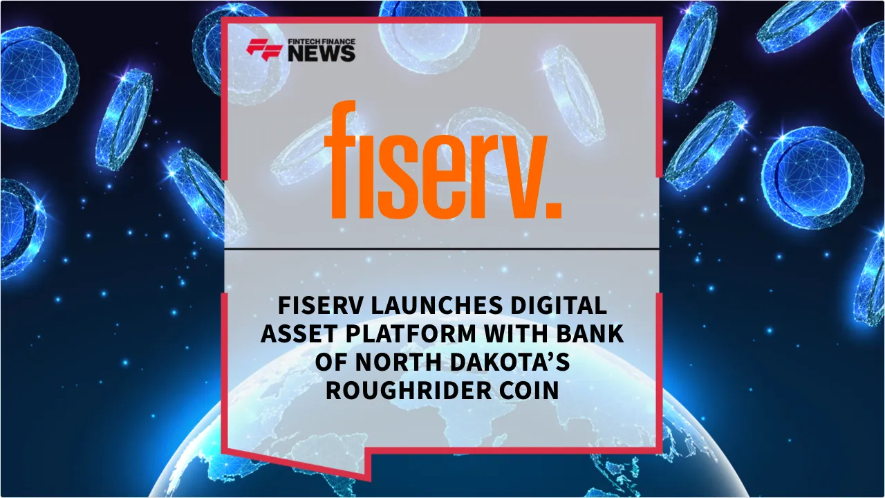Press Release: Fiserv Launches Digital Asset Platform with Bank of North Dakota’s Roughrider Coin | Featured Image by FF News