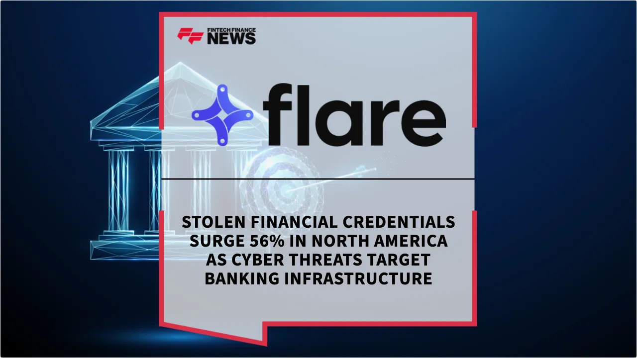 Press Release: Stolen Financial Credentials Surge 56% in North America as Cyber Threats Target Banking Infrastructure | Featured Image by FF News