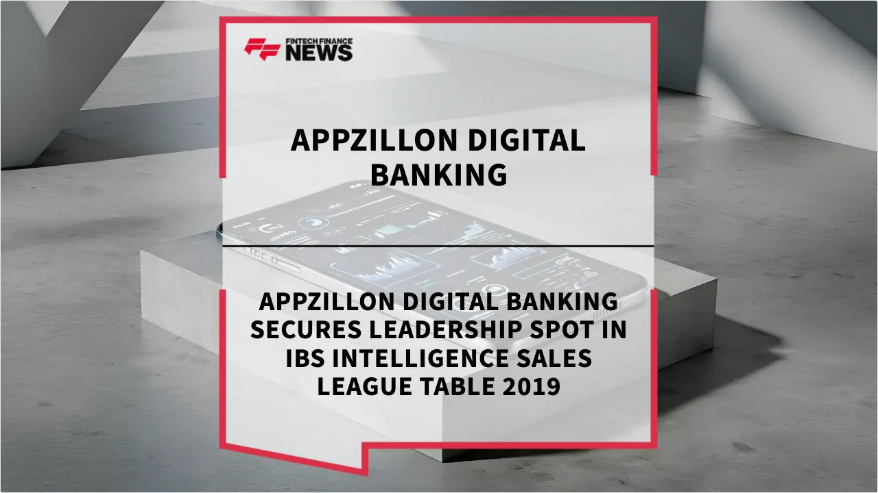 Press Release: Appzillon Digital Banking Secures Leadership Spot in IBS Intelligence Sales League Table 2019 | Featured Image by FF News