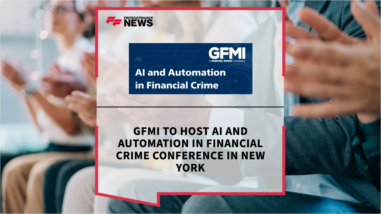 Press Release: GFMI to Host AI and Automation in Financial Crime Conference in New York | Featured Image by FF News